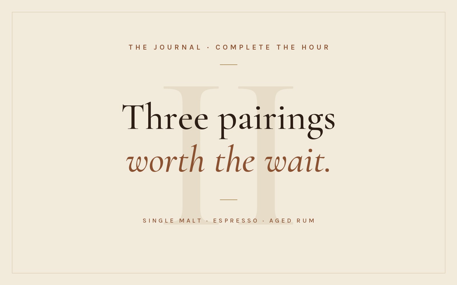 Complete the Hour: Three Pairings Worth the Wait